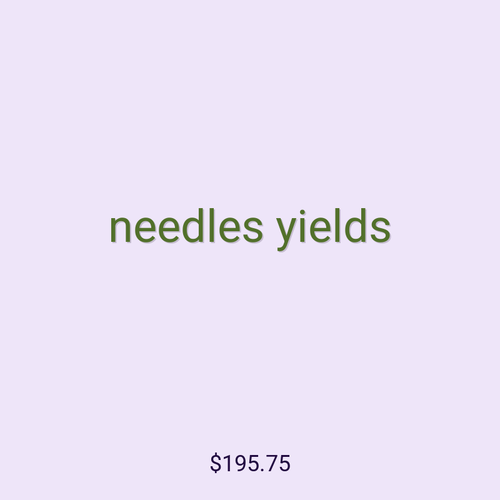 needles yields