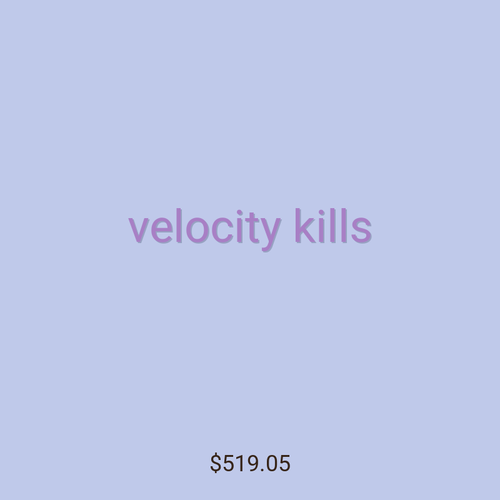 velocity kills