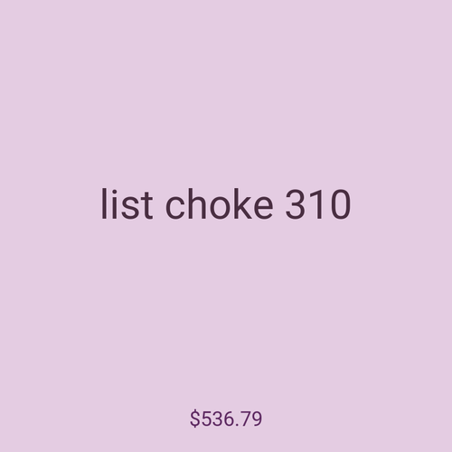 list choke 310