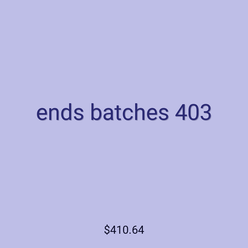 ends batches 403