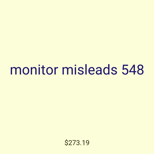 monitor misleads 548