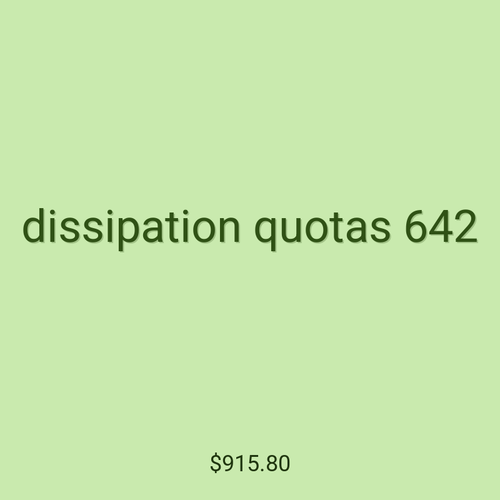 dissipation quotas 642