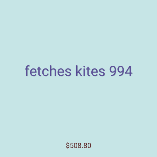 fetches kites 994