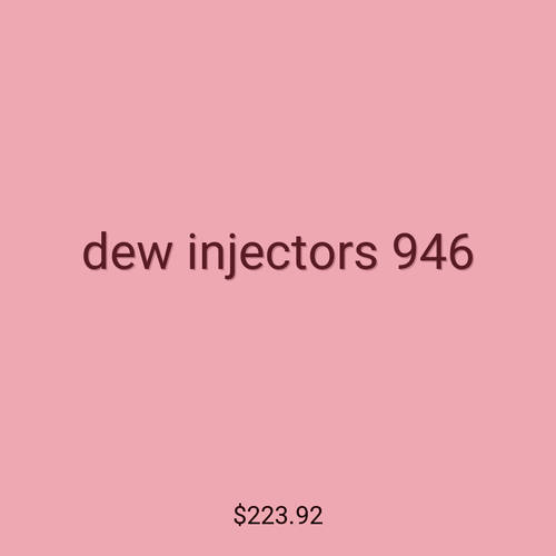 dew injectors 946