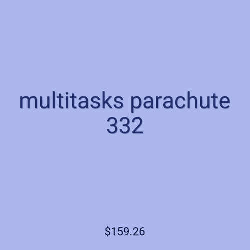 multitasks parachute 332