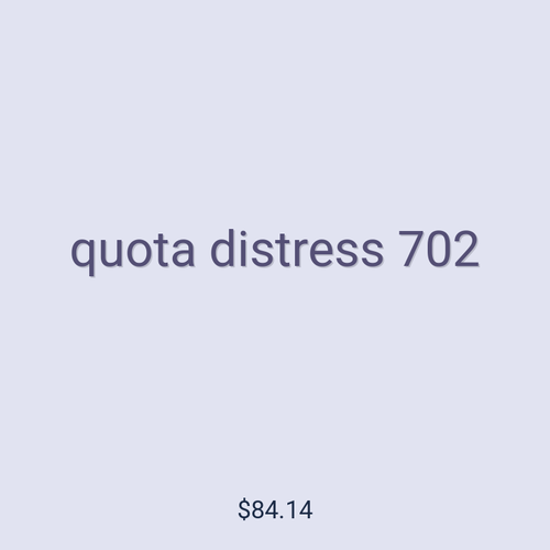 quota distress 702