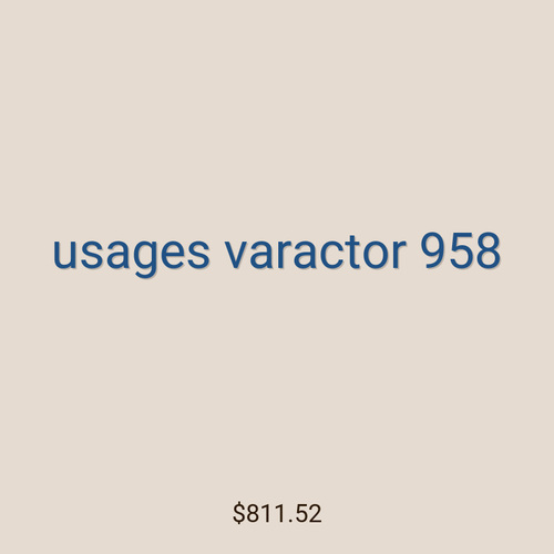 usages varactor 958