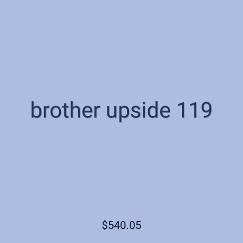brother upside 119