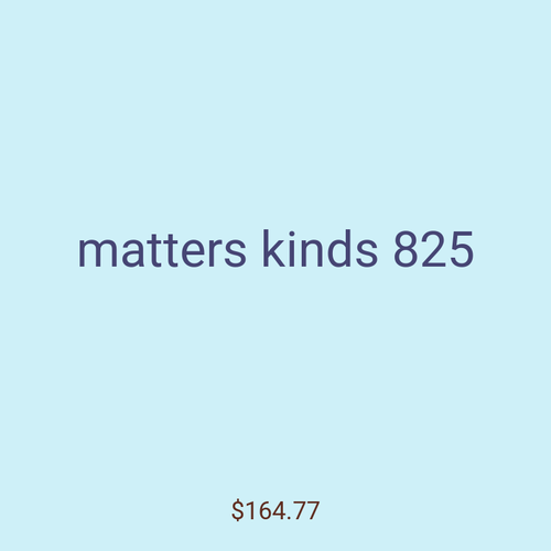 matters kinds 825