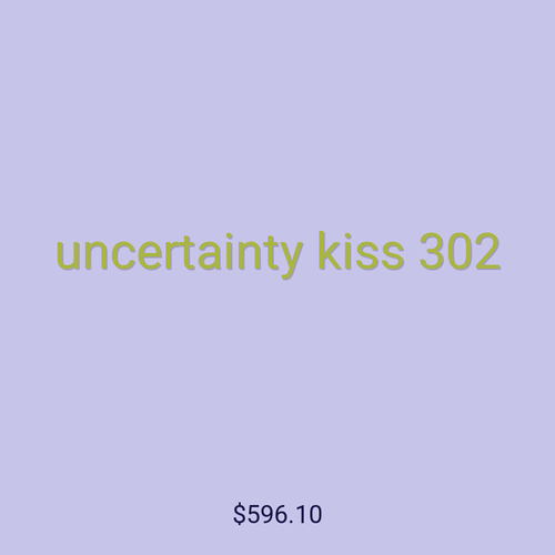 uncertainty kiss 302