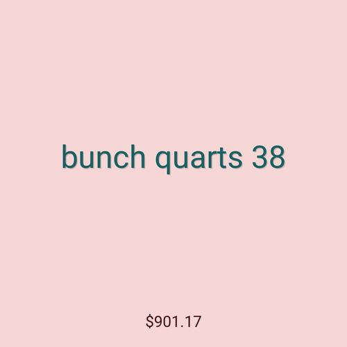 bunch quarts 38