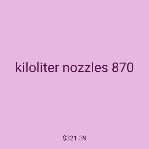 kiloliter nozzles 870