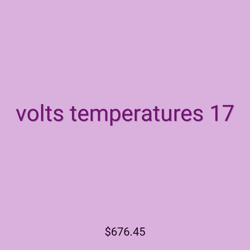 volts temperatures 17