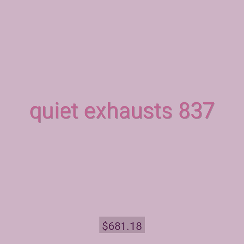 quiet exhausts 837