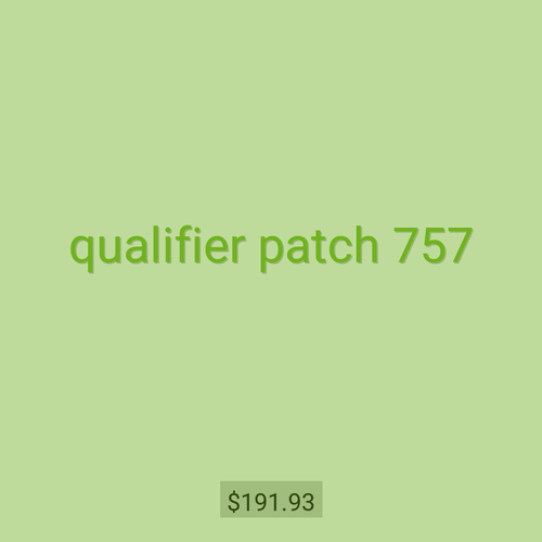 qualifier patch 757