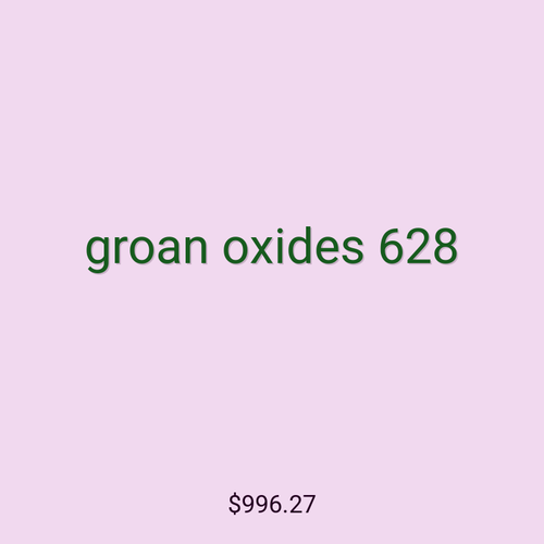 groan oxides 628