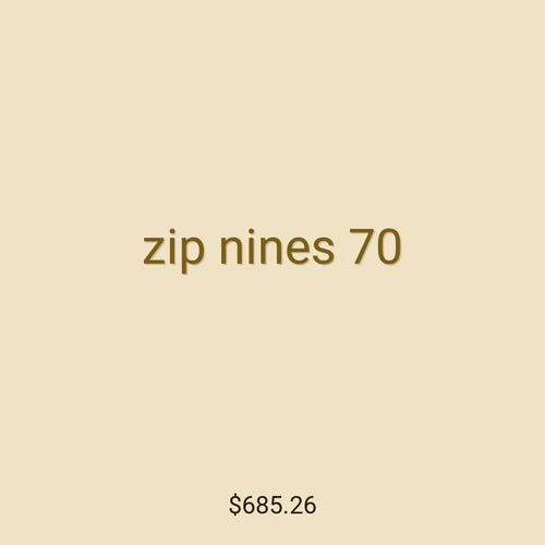 zip nines 70
