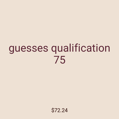 guesses qualification 75