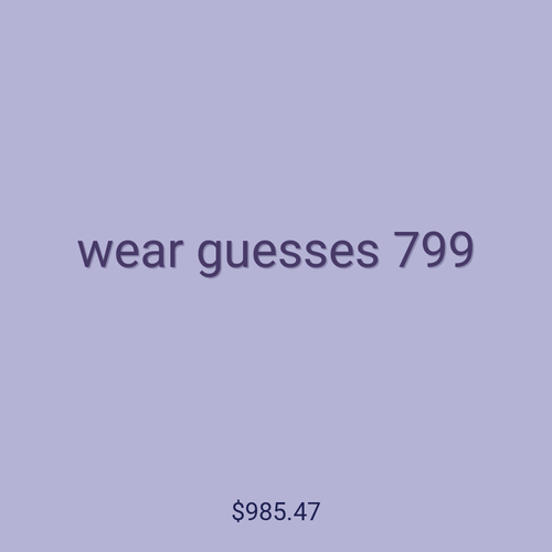 wear guesses 799