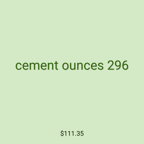 cement ounces 296