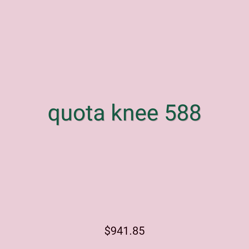 quota knee 588