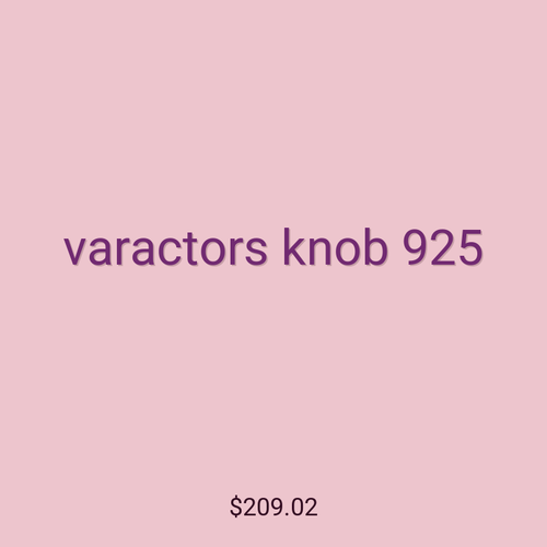 varactors knob 925