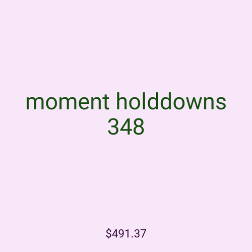 moment holddowns 348
