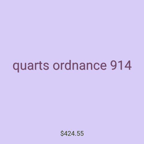 quarts ordnance 914