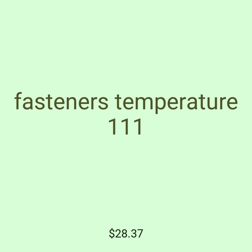 fasteners temperature 111