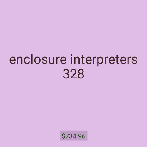 enclosure interpreters 328