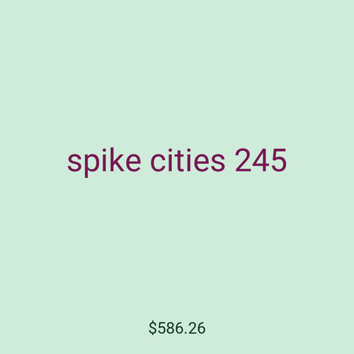 spike cities 245