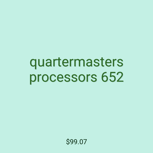 quartermasters processors 652