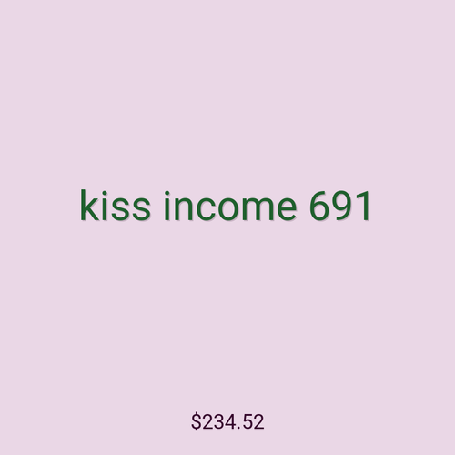 kiss income 691