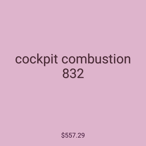 cockpit combustion 832