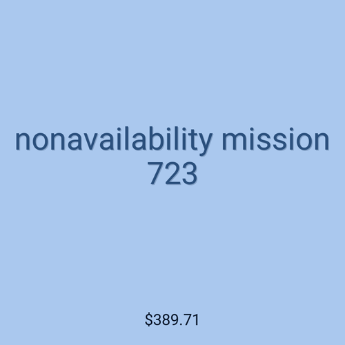 nonavailability mission 723