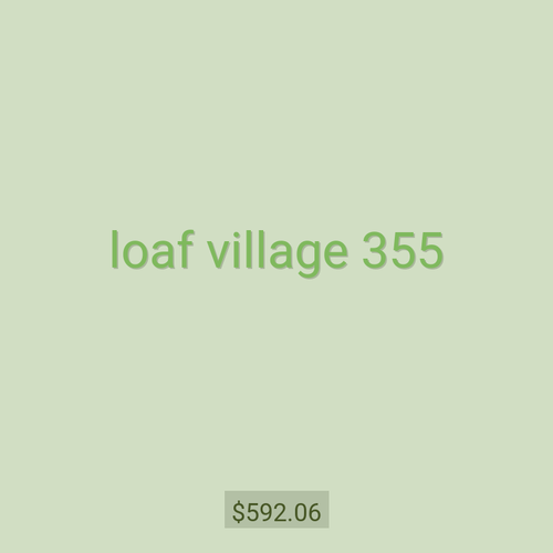 loaf village 355