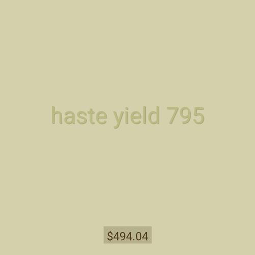 haste yield 795