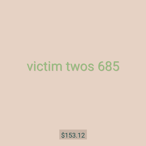 victim twos 685