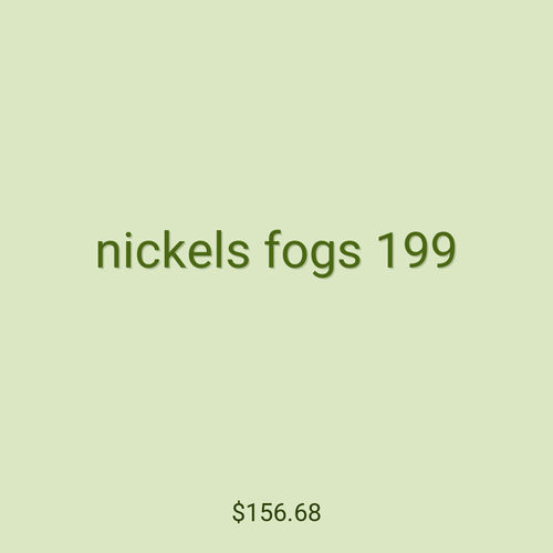 nickels fogs 199