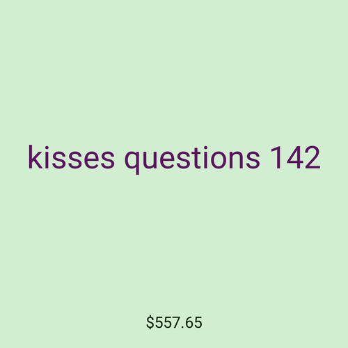kisses questions 142