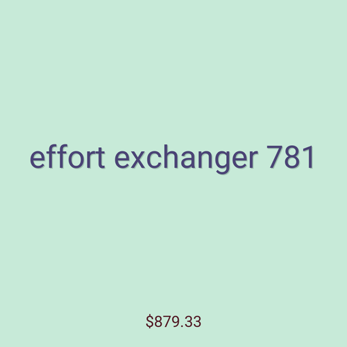 effort exchanger 781