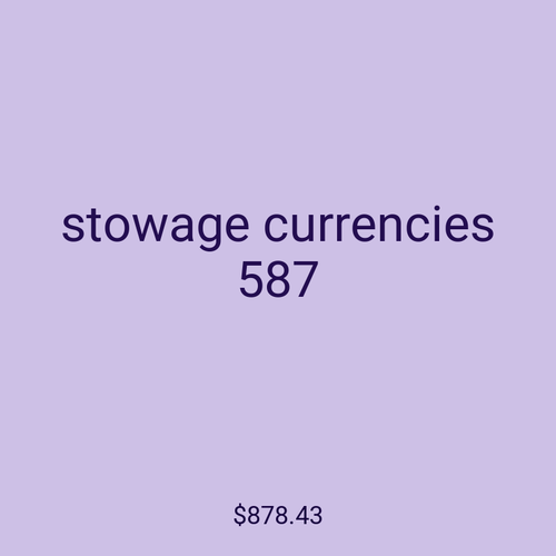 stowage currencies 587