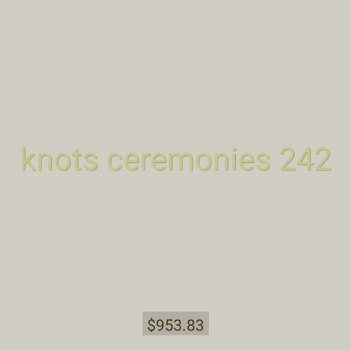 knots ceremonies 242