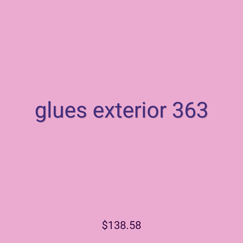glues exterior 363