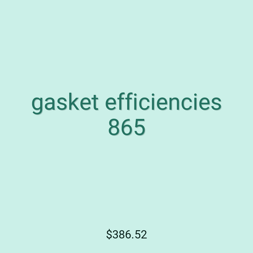 gasket efficiencies 865