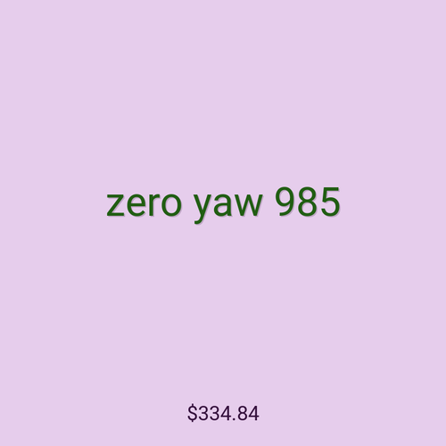 zero yaw 985