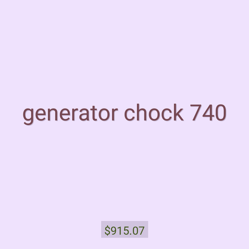 generator chock 740