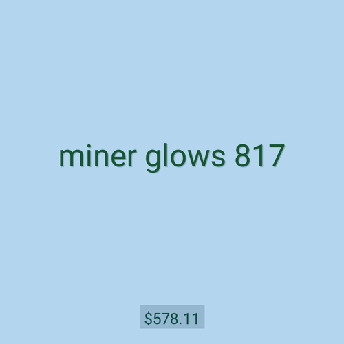 miner glows 817