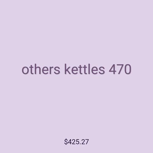 others kettles 470