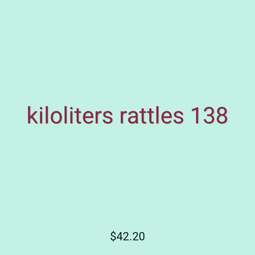 kiloliters rattles 138